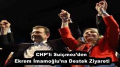 CHP’li Suiçmez’den Ekrem İmamoğlu’na Destek Ziyareti