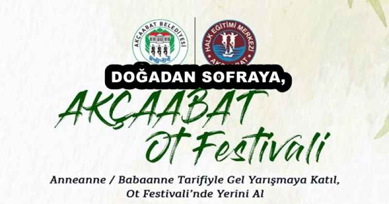 DOĞADAN SOFRAYA, AKÇAABAT’TA OT FESTİVALİ ZAMANI