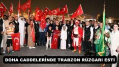 DOHA CADDELERİNDE TRABZON RÜZGARI ESTİ 