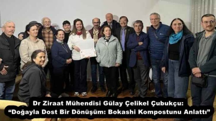 Dr Ziraat Mühendisi Gülay Çelikel Çubukçu: “Doğayla Dost Bir Dönüşüm: Bokashi Kompostunu Anlattı”