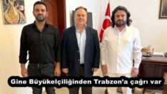 Gine Büyükelçiliğinden Trabzon’a çağrı var