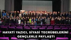 HAYATİ YAZICI, SİYASİ TECRÜBELERİNİ GENÇLERLE PAYLAŞTI