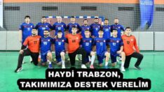 HAYDİ TRABZON, TAKIMIMIZA DESTEK VERELİM