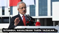 İSTANBUL HAVALİMANI TARİH YAZACAK…