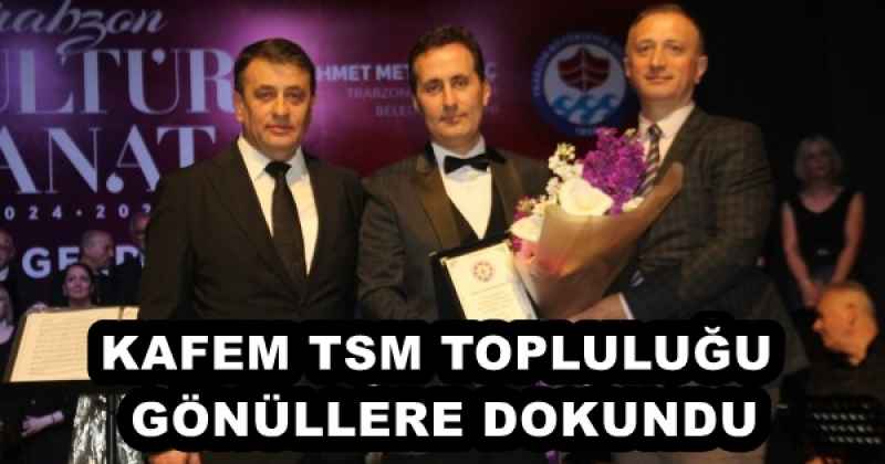 KAFEM TSM TOPLULUĞU GÖNÜLLERE DOKUNDU