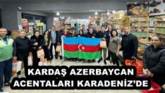 KARDAŞ AZERBAYCAN ACENTALARI KARADENİZ’DE