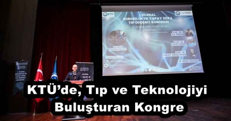 KTÜ’de, Tıp ve Teknolojiyi Buluşturan Kongre