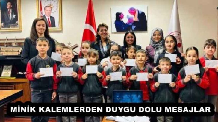 MİNİK KALEMLERDEN DUYGU DOLU MESAJLAR