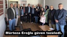 Mürteza Eroğlu güven tazeledi.