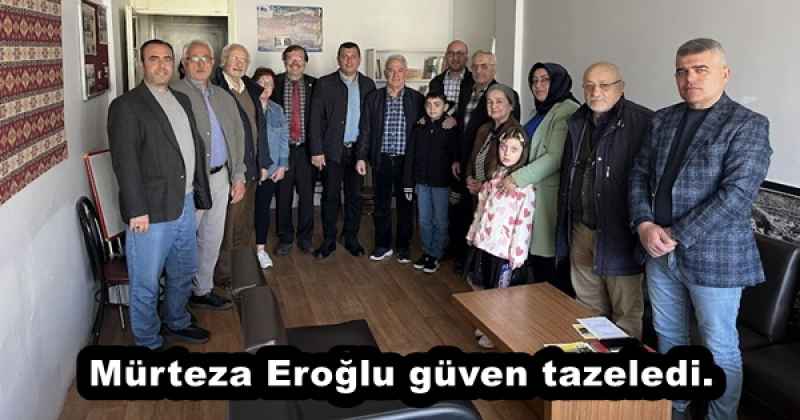 Mürteza Eroğlu güven tazeledi.