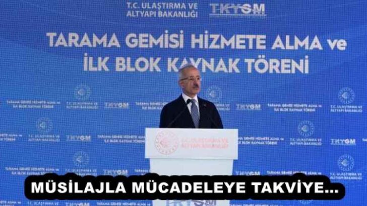 MÜSİLAJLA MÜCADELEYE TAKVİYE…