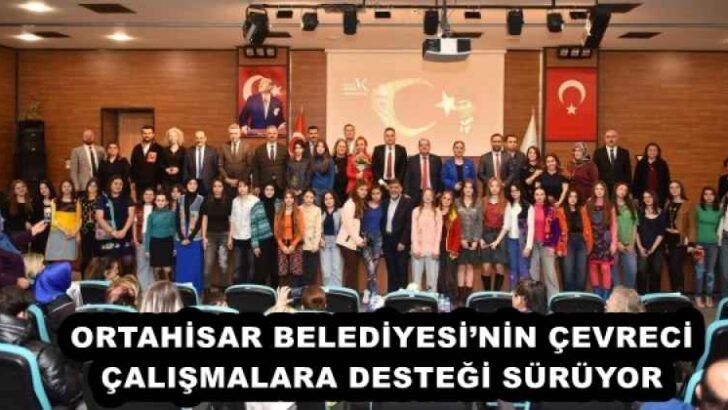 ORTAHİSAR BELEDİYESİ’NİN ÇEVRECİ ÇALIŞMALARA DESTEĞİ SÜRÜYOR