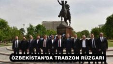 ÖZBEKİSTAN’DA TRABZON RÜZGARI