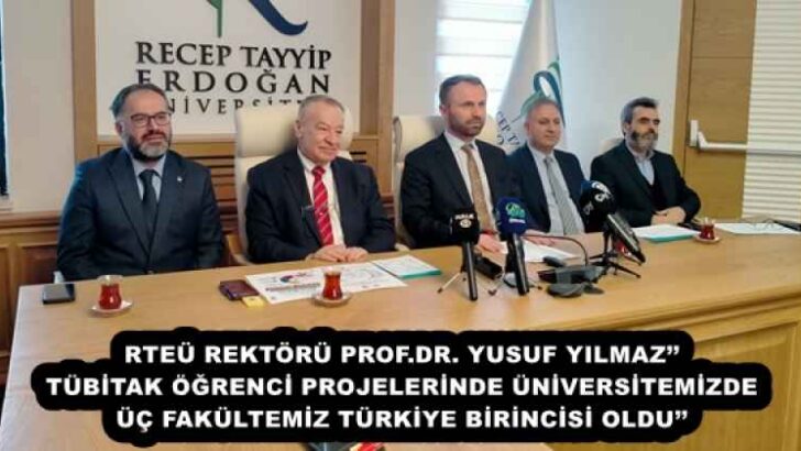 RTEÜ REKTÖRÜ PROF.DR. YUSUF YILMAZ’’ TÜBİTAK ÖĞRENCİ PROJELERİNDE ÜNİVERSİTEMİZDE ÜÇ FAKÜLTEMİZ TÜRKİYE BİRİNCİSİ OLDU’’