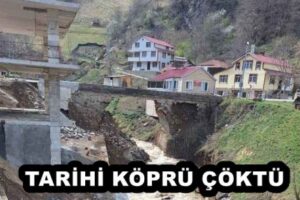 TARİHİ KÖPRÜ ÇÖKTÜ