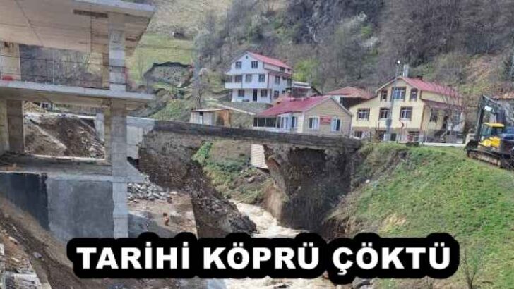 TARİHİ KÖPRÜ ÇÖKTÜ