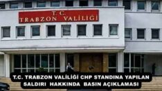 T.C. TRABZON VALİLİĞİ CHP STANDINA YAPILAN SALDIRI  HAKKINDA  BASIN AÇIKLAMASI 