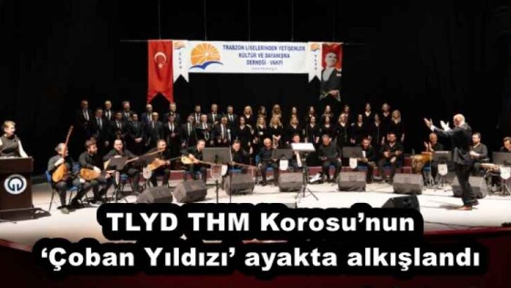 TLYD THM Korosu’nun ‘Çoban Yıldızı’ ayakta alkışlandı