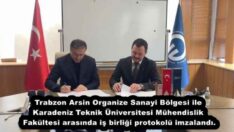 Trabzon Arsin Organize Sanayi Bölgesi ile Karadeniz Teknik Üniversitesi Mühendislik Fakültesi arasında iş birliği protokolü imzalandı.
