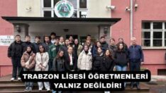 TRABZON LİSESİ ÖĞRETMENLERİ  YALNIZ DEĞİLDİR!