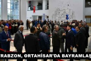 TRABZON, ORTAHİSAR’DA BAYRAMLAŞTI