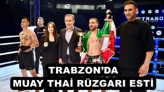 TRABZON’DA MUAY THAİ RÜZGARI ESTİ
