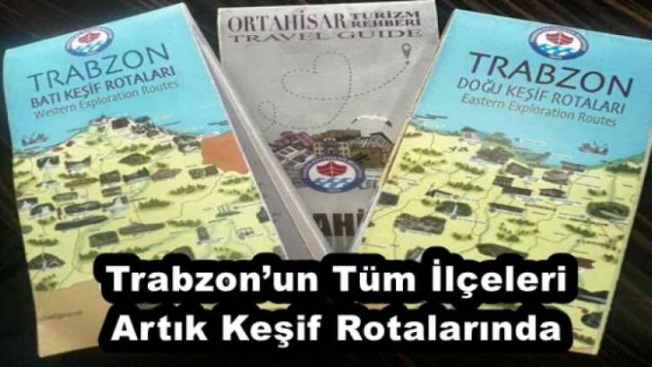 Trabzon’un Tüm İlçeleri Artık Keşif Rotalarında