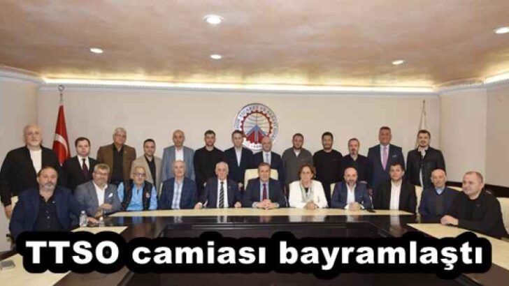 TTSO camiası bayramlaştı