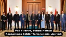 Vali Yıldırım, Turizm Haftası Kapsamında Sektör Temsilcilerini Ağırladı