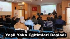 Yeşil Yaka Eğitimleri Başladı