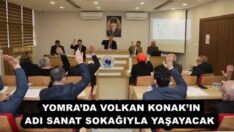 YOMRA’DA VOLKAN KONAK’IN ADI SANAT SOKAĞIYLA YAŞAYACAK 