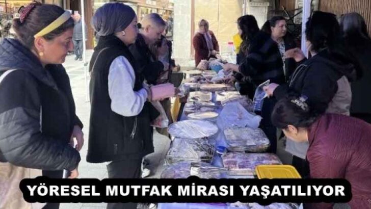 YÖRESEL MUTFAK MİRASI YAŞATILIYOR 
