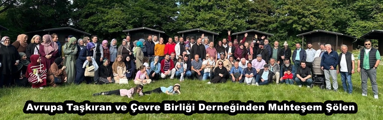 Avrupa Taşkıran ve Çevre Birliği Derneğinden Muhteşem Şölen
