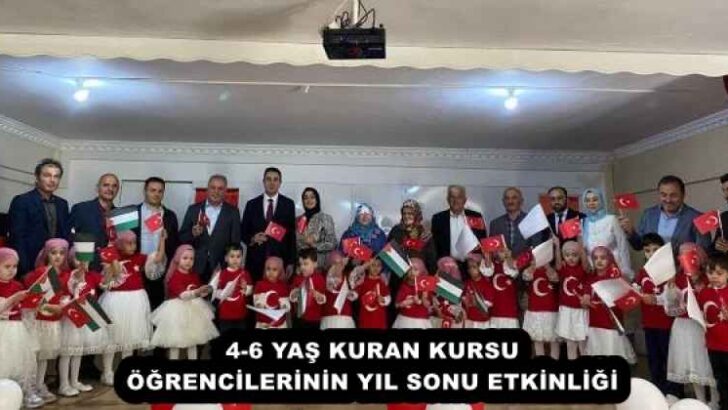 4-6 YAŞ KURAN KURSU ÖĞRENCİLERİNİN YIL SONU ETKİNLİĞİ