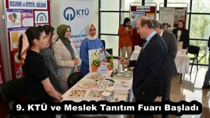 9. KTÜ ve Meslek Tanıtım Fuarı Başladı