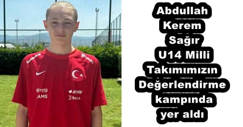abdullah_kerem_sagir_u14_milli_takimimizin_degerlendirme_kampinda_yer_aldi_h52869_98840 Abdullah Kerem Sağır U14 Milli Takımımızın Değerlendirme kampında yer aldı