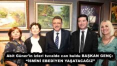 Abit Güner’in izleri tuvalde can buldu BAŞKAN GENÇ: “İSMİNİ EBEDİYEN YAŞATACAĞIZ”