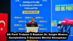 AK Parti Trabzon İl Başkanı Dr. Sezgin Mumcu Genişletilmiş İl Danışma Meclisi Konuşması