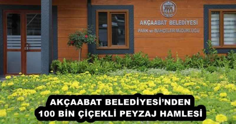 akcaabat_belediyesinden_100_bin_cicekli_peyzaj_hamlesi_h53042_7cb4a AKÇAABAT BELEDİYESİ’NDEN 100 BİN ÇİÇEKLİ PEYZAJ HAMLESİ