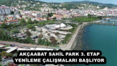 AKÇAABAT SAHİL PARK 3. ETAP YENİLEME ÇALIŞMALARI BAŞLIYOR