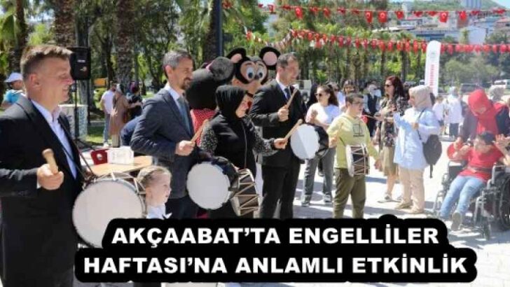 AKÇAABAT’TA ENGELLİLER HAFTASI’NA ANLAMLI ETKİNLİK