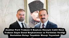 Anahtar Parti Trabzon İl Başkanı Sayın Hüseyin Cahit Köse Trabzon Sayın Genel Başkanımıza ve Partimize Verdiği Destekten Dolayı Teşekkür Mesajı Yayımladı