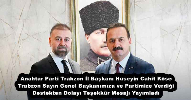 anahtar_parti_trabzon_il_baskani_sayin_huseyin_cahit_kose_trabzon_sayin_genel_baskanimiza_ve_partimize_verdigi_destekten_dolayitesekkur_mesaji_yayimladi_h52841_9cf8c Anahtar Parti Trabzon İl Başkanı Sayın Hüseyin Cahit Köse Trabzon Sayın Genel Başkanımıza ve Partimize Verdiği Destekten Dolayı Teşekkür Mesajı Yayımladı