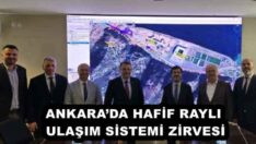 ANKARA’DA HAFİF RAYLI ULAŞIM SİSTEMİ ZİRVESİ