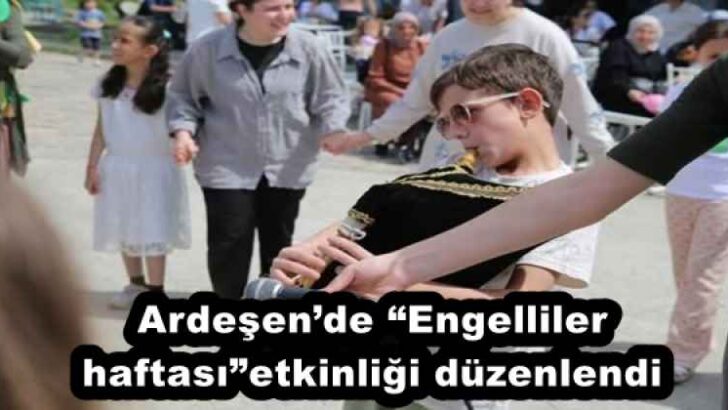 Ardeşen’de “Engelliler haftası”etkinliği düzenlendi