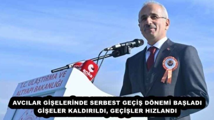 AVCILAR GİŞELERİNDE SERBEST GEÇİŞ DÖNEMİ BAŞLADI GİŞELER KALDIRILDI, GEÇİŞLER HIZLANDI