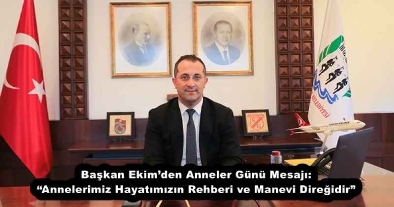 baskan_ekimden_anneler_gunu_mesaji_annelerimiz_hayatimizin_rehberi_ve_manevi_diregidir_h52956_9751d Başkan Ekim’den Anneler Günü Mesajı: “Annelerimiz Hayatımızın Rehberi ve Manevi Direğidir”