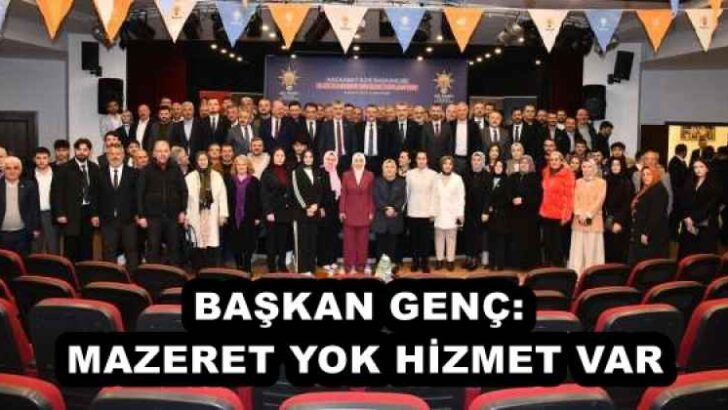 BAŞKAN GENÇ: MAZERET YOK HİZMET VAR
