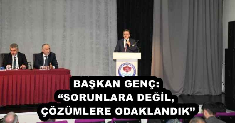 baskan_genc_sorunlara_degil_cozumlere_odaklandik_h53218_27f0d BAŞKAN GENÇ: “SORUNLARA DEĞİL, ÇÖZÜMLERE ODAKLANDIK”