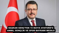 BAŞKAN GENÇ’TEN 19 MAYIS ATATÜRK’Ü ANMA, GENÇLİK VE SPOR BAYRAMI MESAJI